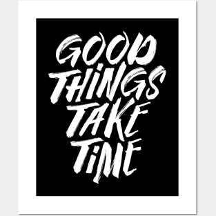 Good Things Take Time Posters and Art